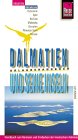 Dalmatien und seine Inseln. Know-How Urlaubshandbuch. Split, Dubrovnik, Brac, Hvar, Korcula, Mljet, Vis, Dugi.